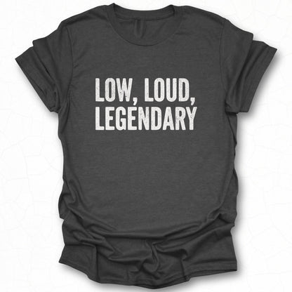 Low Loud Legendary Graphic Tee Shirt