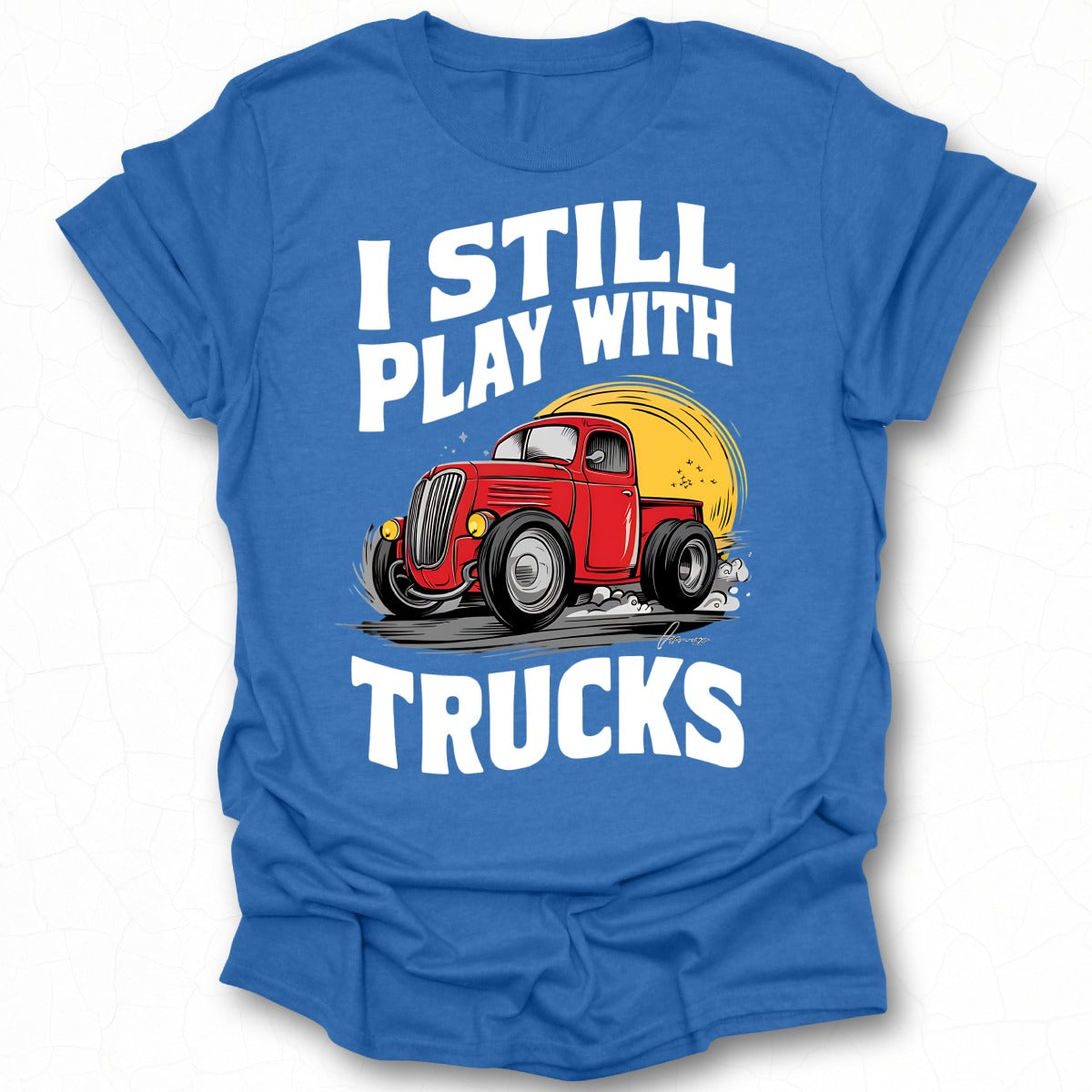 I Still Play With Trucks Premium Modern Tee