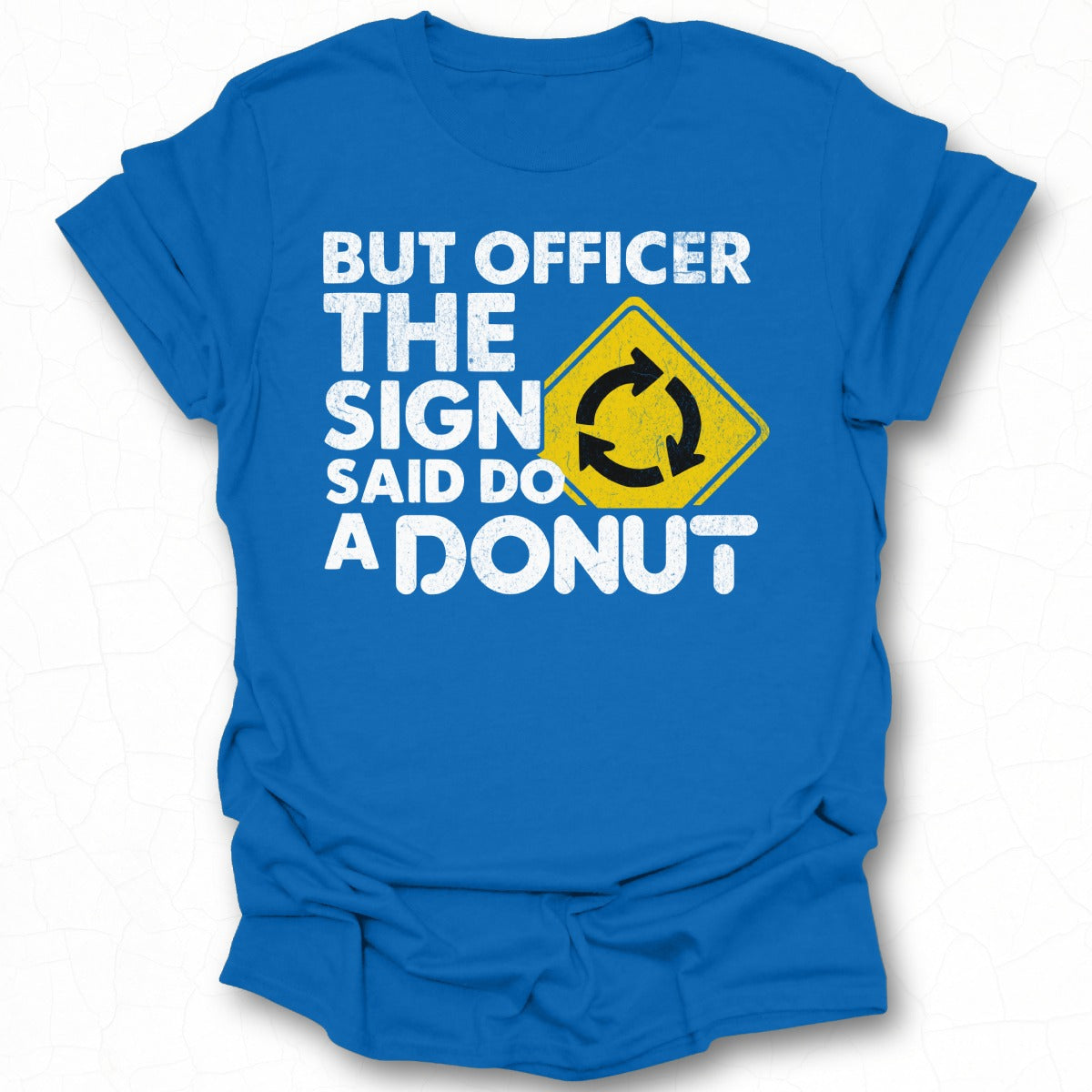 Funny The Sign Said Do A Donut T-shirt
