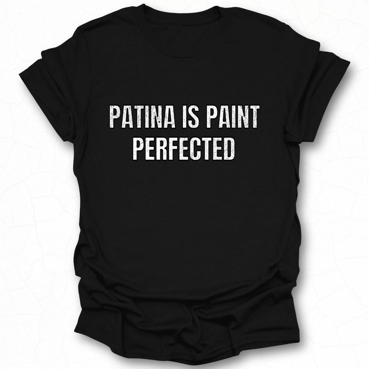 Patina is Paint Perfected Graphic T-Shirt product