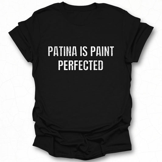 Patina is Paint Perfected Graphic T-Shirt product