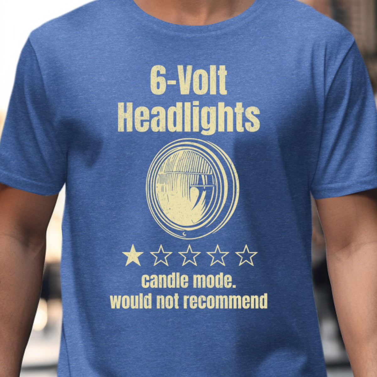 Hilarious 6-Volt Headlights Candle Mode T-shirt product