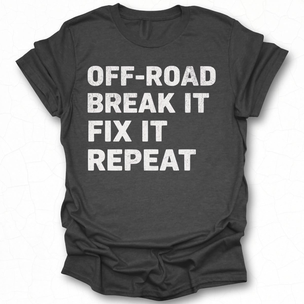 Off-Road Break It Fix It Repeat T-shirt product