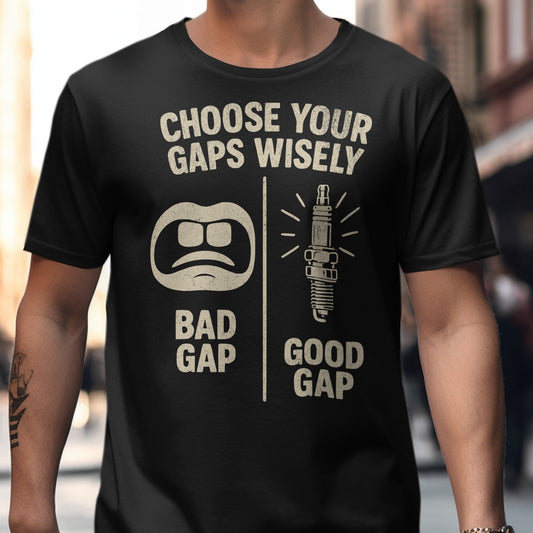 Choose Your Gaps Wisely Graphic T-Shirt product