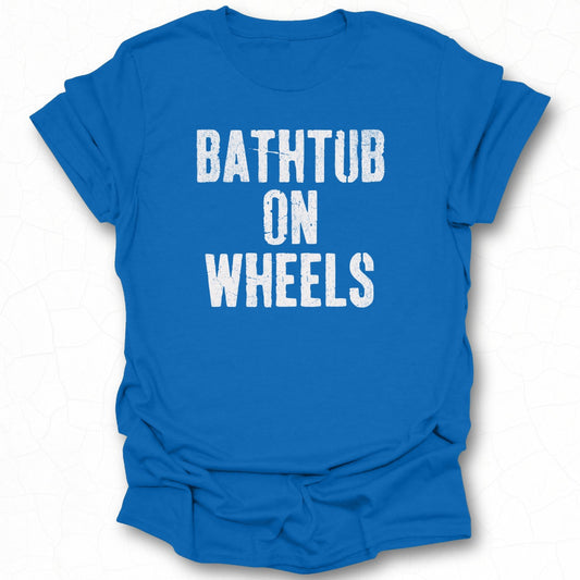 Bathtub On Wheels Unique Graphic Tee product