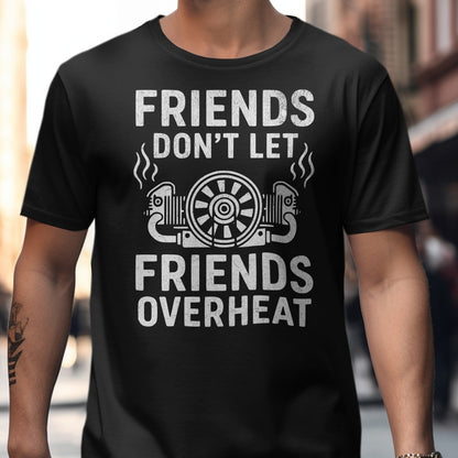 Friends Don't Let Friends Overheat T-Shirt product