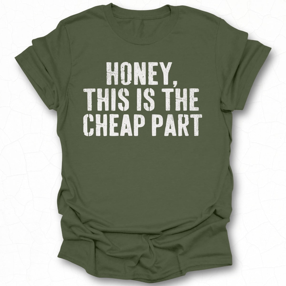 Honey This Is The Cheap Part T-Shirt