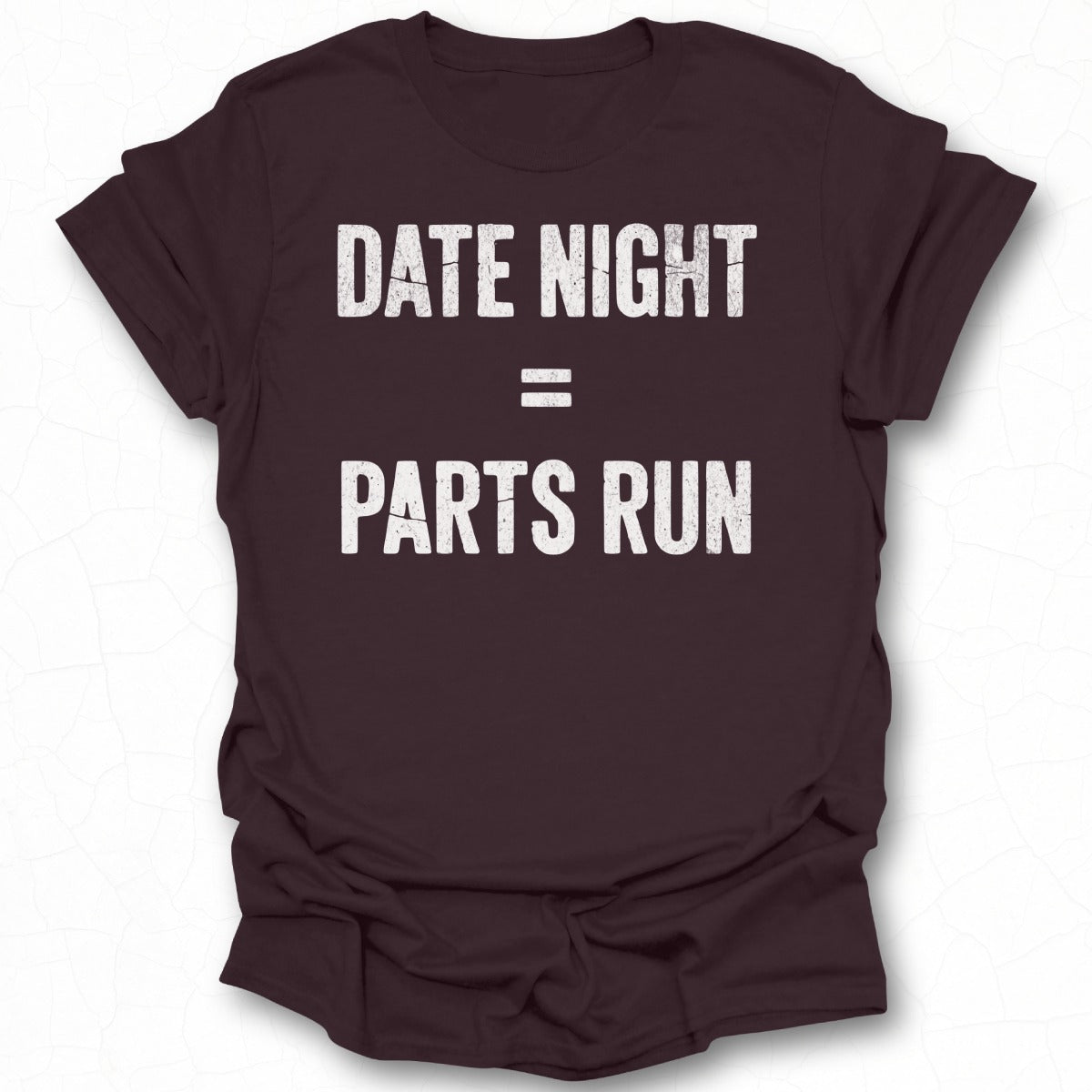 Date Night Equals Parts Run Statement T-shirt