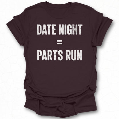 Date Night Equals Parts Run Statement T-shirt