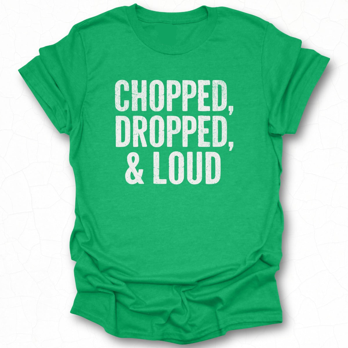 Chopped Dropped and Loud Fun Casual Shirt