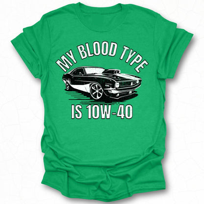 My Blood Type Is 10W-40 Graphic T-Shirt