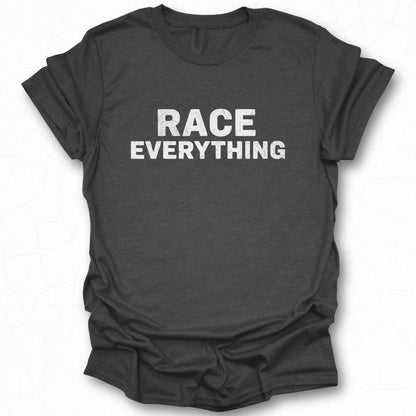 Race Everything Statement Design Apparel