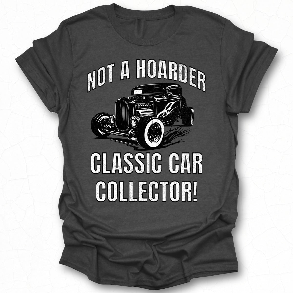 Not A Hoarder Classic Car Collector T-shirt