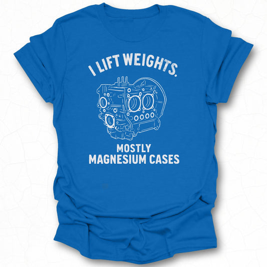 I Lift Weights Mostly Magnesium Cases T-shirt