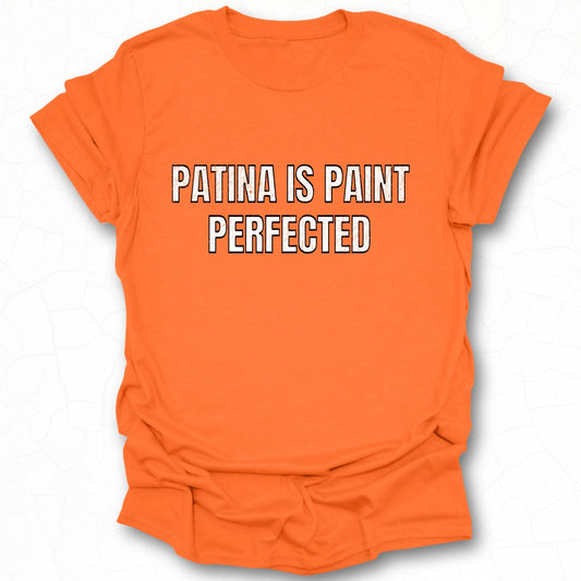 Patina Is Paint Perfected Graphic T-Shirt