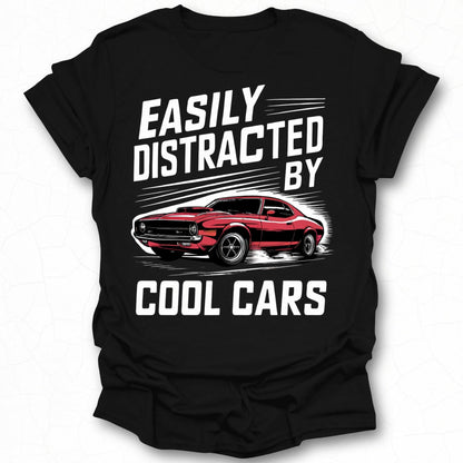 Easily Distracted by Cool Cars T-shirt