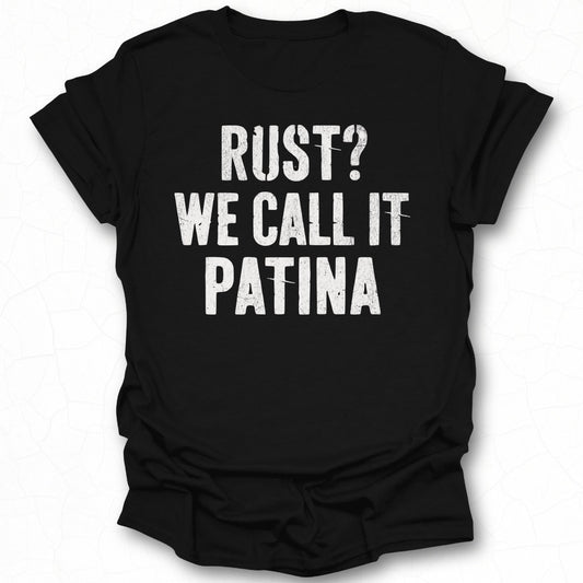 Rust We Call It Patina Statement T-Shirt Product