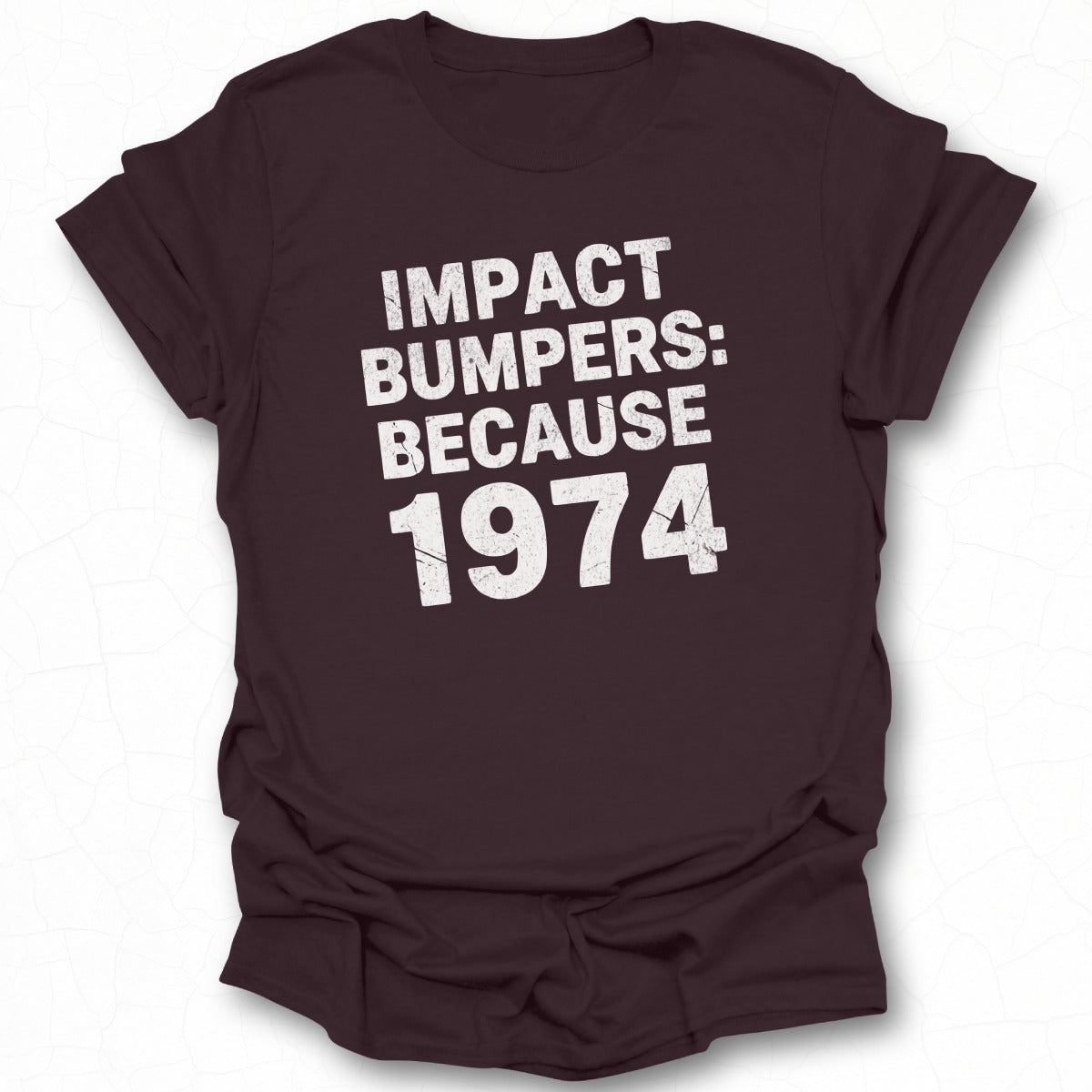 Impact Bumpers Because 1974 Graphic T-Shirt