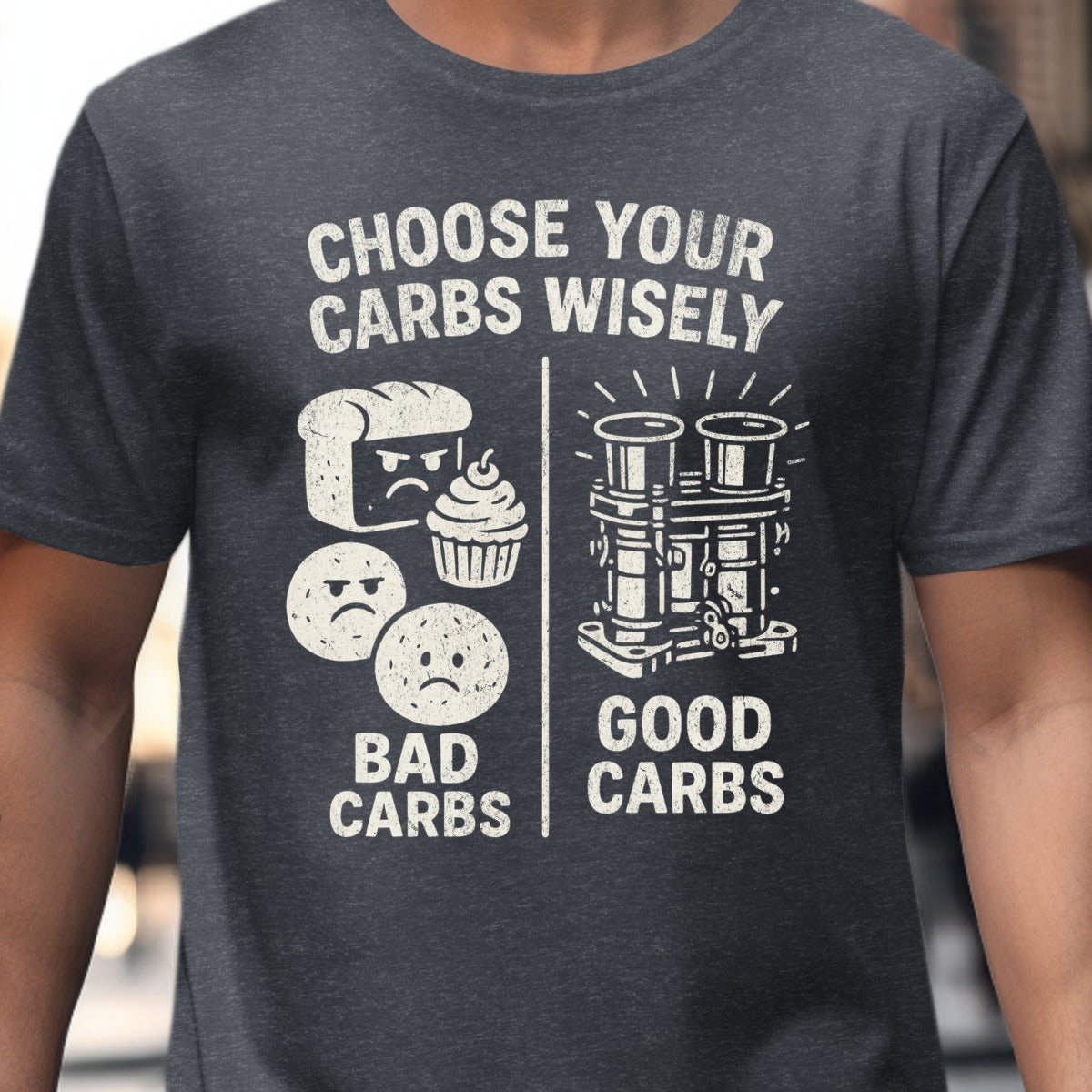 Choose Your Carbs Wisely Bad Carbs Good Carbs Shirt