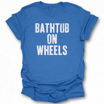 Bathtub On Wheels Funny Blue T-Shirt Product