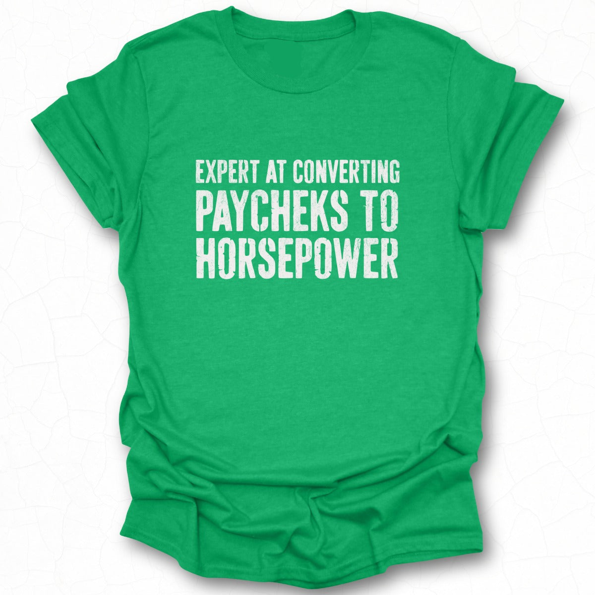 Expert at Converting Paychecks to Horsepower shirt