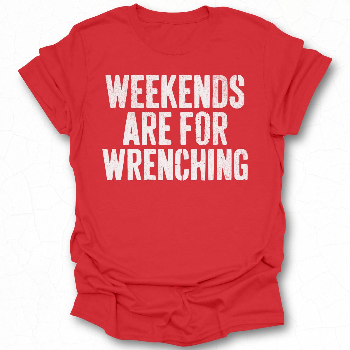 Weekends Are For Wrenching Graphic Tee Shirt