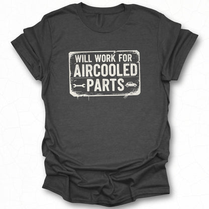 Will Work for Aircooled Parts T-Shirt Product