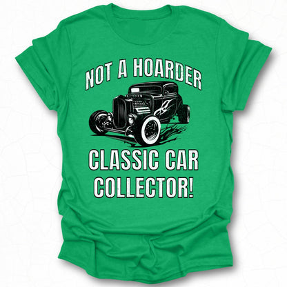 Not A Hoarder Classic Car Collector T-shirt