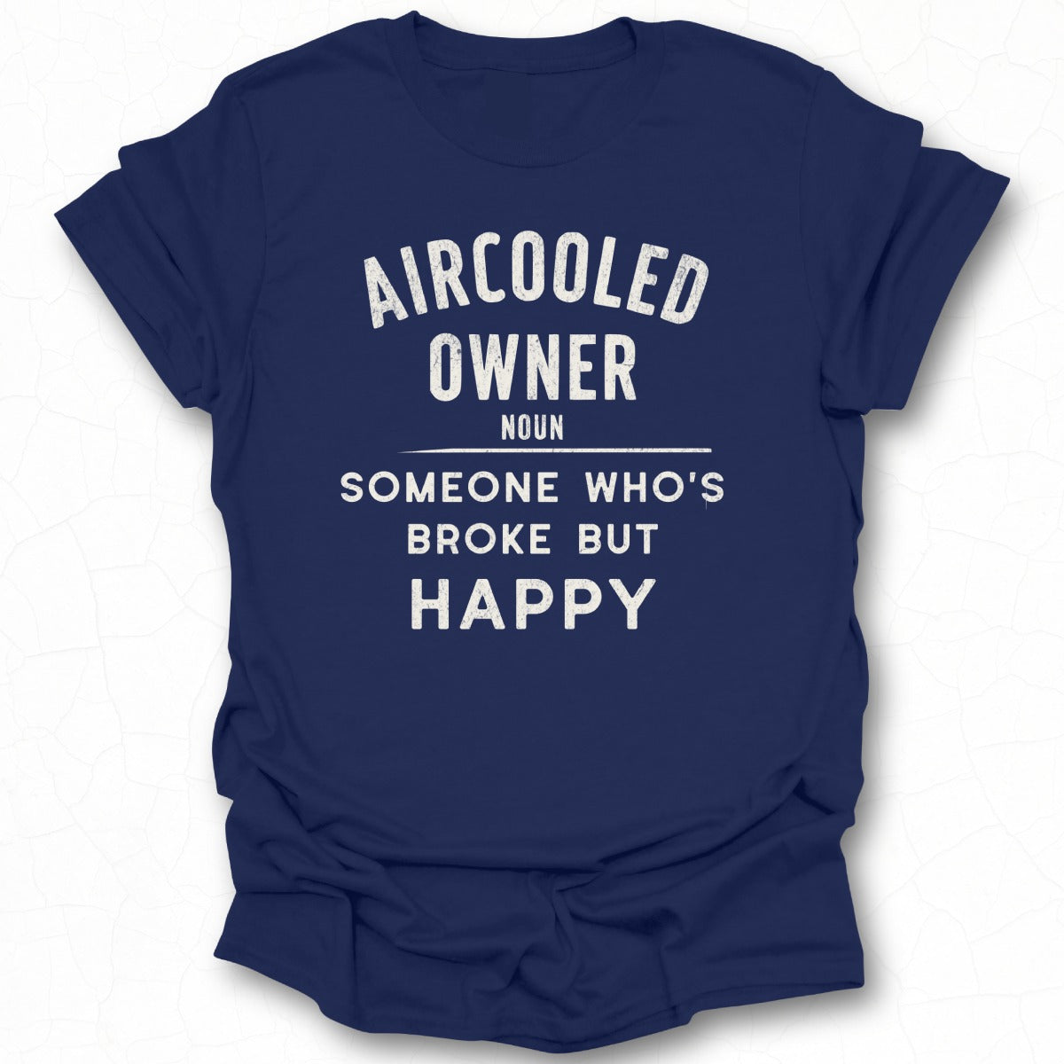 Aircooled Owner Noun Someone Who's Broke but Happy Shirt