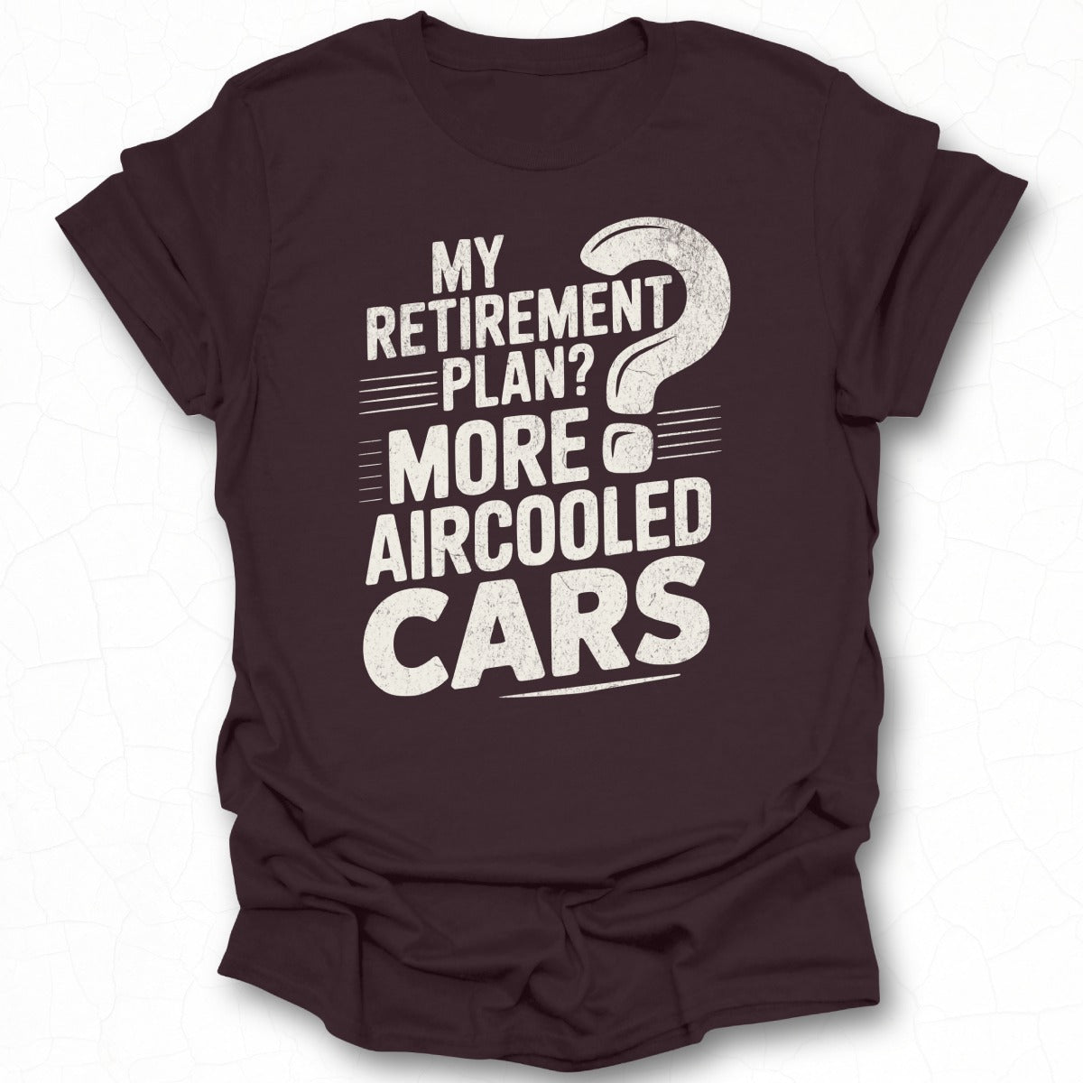 My Retirement Plan More Aircooled Cars T-Shirt
