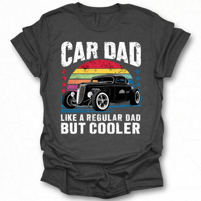 Car Dad Like A Regular Dad But Cooler T-shirt