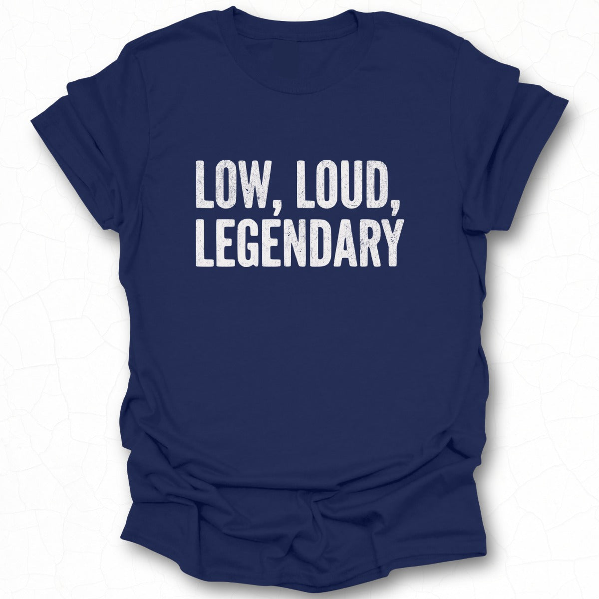 Low Loud Legendary T-shirt for car enthusiasts