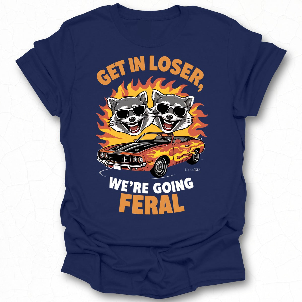 Get In Loser We're Going Feral Graphic Tee