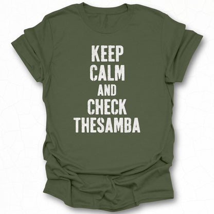 Keep Calm and Check The Samba T-shirt