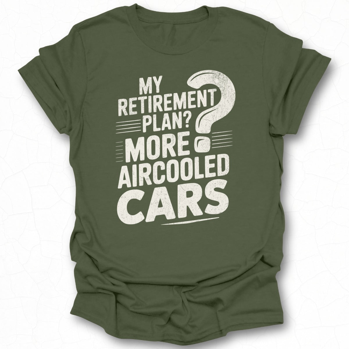 My Retirement Plan More Aircooled Cars T-Shirt