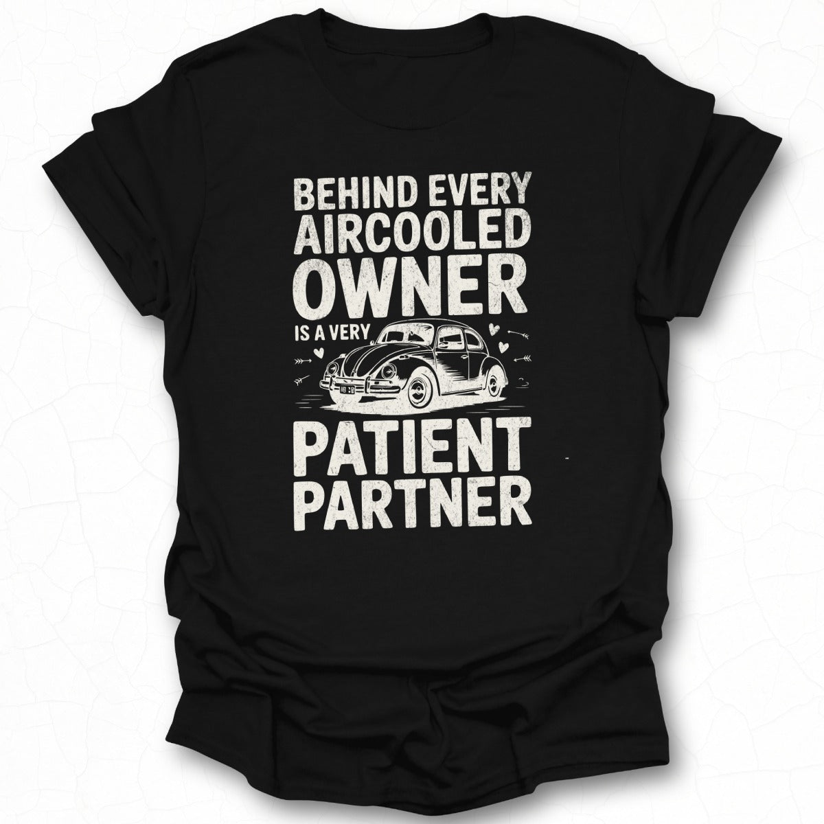Behind Every Aircooled Owner Is A Very Patient Partner T-shirt
